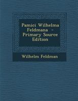 Pamici Wilhelma Feldmana 1021388793 Book Cover