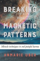 Breaking Your Magnetic Patterns 1393148662 Book Cover