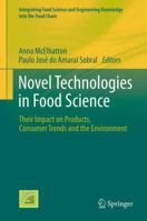 Novel Technologies in Food Science: Their Impact on Products, Consumer Trends and the Environment 1441978798 Book Cover