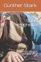 Sans Méphisto!: Heinrich Heine et Mathilde Mirat (Fictive biographie de Heinrich Heine) (French Edition) B08CP7F4FS Book Cover