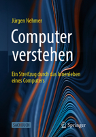 Computer verstehen: Ein Streifzug durch das Innenleben eines Computers (German Edition) 3658403136 Book Cover