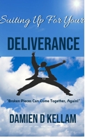 Suiting Up For Your Deliverance: You Can Be Free 1714700097 Book Cover