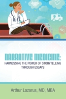Narrative Medicine: Harnessing the Power of Storytelling through Essays 1663261415 Book Cover