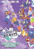 Cassette Beasts Complete Guide: Tips, Tricks, Strategies, Cheats, Hints and More! B0C47NWRN2 Book Cover