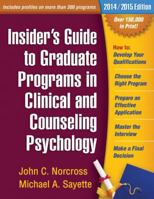 Insider's Guide to Graduate Programs in Clinical and Counseling Psychology: 2014/2015 Edition 1462512046 Book Cover