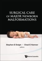 Surgical Care of Major Newborn Malformations 981432230X Book Cover