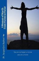 A Woman of Worth: From Victim to Victor 0615632718 Book Cover