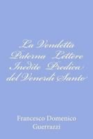 La Vendetta Paterna Lettere Inedite Predica del Venerd Santo 147932339X Book Cover