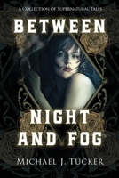 Between Night and Fog B0BYRBV4X3 Book Cover