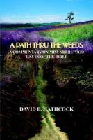 A Path Thru the Weeds: A Commentary on Misunderstood Issues of the Bible 1414051832 Book Cover