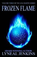 Frozen Flame (Ana Martin Series 1493603930 Book Cover