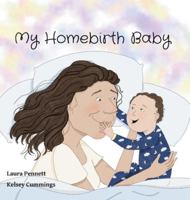 My Homebirth Baby 1764375203 Book Cover