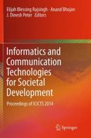 Informatics and Communication Technologies for Societal Development: Proceedings of ICICTS 2014 8132229657 Book Cover