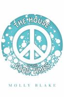 The House of the Good Times 1480871753 Book Cover