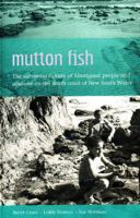 Mutton Fish: The Surviving Culture Of Aboriginal People And Abalone On The South Coast Of New South Wales 0855754826 Book Cover