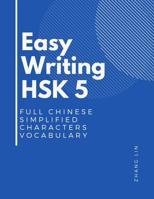 Easy Writing HSK 5 Full Chinese Simplified Characters Vocabulary: This New Chinese Proficiency Tests HSK level 5 is a complete standard guide book to quickly Remember all words list with English flash 1095950096 Book Cover
