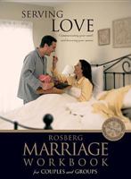 Serving Love (Rosberg Marriage Workbooks) 0842373438 Book Cover