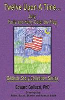 Twelve Upon A Time... July: Furly and Kurly Color the Flag, Bedside Story Collection Series 1927360595 Book Cover