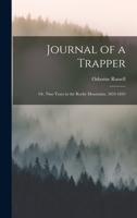 Journal of a Trapper: Or, Nine Years in the Rocky Mountains, 1834-1843 1015467288 Book Cover