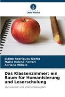 Das Klassenzimmer: ein Raum für Humanisierung und Leserschulung (German Edition) 620811229X Book Cover