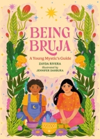 Being Bruja: A Young Mystic's Guide 0762487720 Book Cover