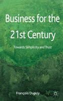 Business for the 21st Century: Towards Simplicity and Trust 1349332399 Book Cover