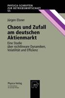 Chaos und Zufall am deutschen Aktienmarkt: Eine Studie über nichtlineare Dynamiken, Volatilität und Effizienz 3790809152 Book Cover