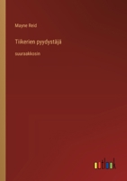 Tiikerien pyydystäjä: suuraakkosin (Finnish Edition) 3368377566 Book Cover