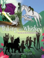 Babing and Whiskey: Journey to the Enchanted Valley 1662827016 Book Cover