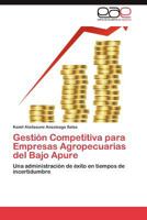 Gestión Competitiva para Empresas Agropecuarias del Bajo Apure 3845489987 Book Cover