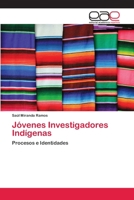 Jovenes Investigadores Indigenas 3659075647 Book Cover