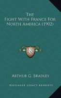 The Fight with France for North America 1017330727 Book Cover