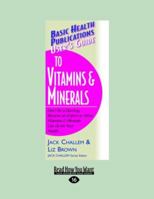 User's Guide to Vitamins & Minerals (Basic Health Publications User's Guide) 1591200040 Book Cover