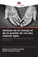 Analyse de la charge et de la qualité de vie des aidants âgés 6207313569 Book Cover