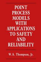 Point Process Models:With Applications to Safety and Reliability 0412014815 Book Cover