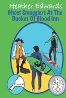 Ghost Smugglers At The Bucket Of Blood Inn B09X3W5DGL Book Cover