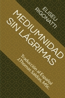 Mediumnidad sin Lágrimas 1088229786 Book Cover