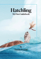 Hatchling: My First Guidebook B0C47WMR89 Book Cover