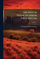 Archivum Franciscanum Historicum, Volume 7 1149828862 Book Cover
