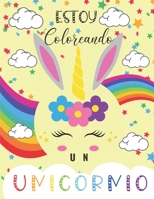 Estoy coloreando un unicornio: Libro para colorear Unicornio especial para niños a partir de 4 años : Volumen 1 : Formato grande ( 21,5 * 27,9 ) 102 Páginas B08HB247R1 Book Cover