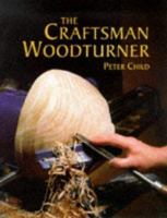 The Craftsman Woodturner (Master Craftsmen) 0806987820 Book Cover