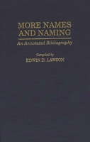 More Names and Naming: An Annotated Bibliography (Bibliographies & Indexes in Anthropology) 0313285829 Book Cover