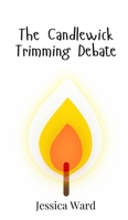 The Candlewick Trimming Debate 9908017322 Book Cover