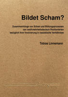 Bildet Scham?: Zusammenhange Von Scham Und Bildungsprozessen Von Weiss-Mehrheits-Deutsch Positionierten Bezuglich Ihrer Involvierung 3832552995 Book Cover