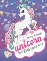 Unicorn Coloring Book for Kids Ages 4-8: Cute Little Unicorns for Toddler, Fun Early Learning and Relaxation 1091643822 Book Cover