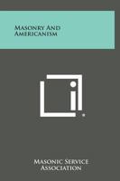 Masonry and Americanism 1564590380 Book Cover