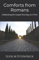 Comforts from Romans: Celebrating the Gospel One Day at a Time 1433533197 Book Cover