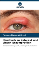 Handbuch zu Katarakt und Linsen-Enzymprofilen (German Edition) 6209578438 Book Cover