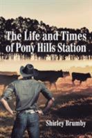 The Life and Times of Pony Hills Station 1514441144 Book Cover