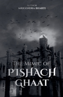 The Mimic of Pishach Ghaat B0GY1QV3DS Book Cover